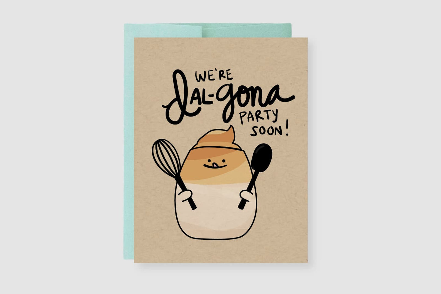We're Dal-gona Party Soon Greeting Card