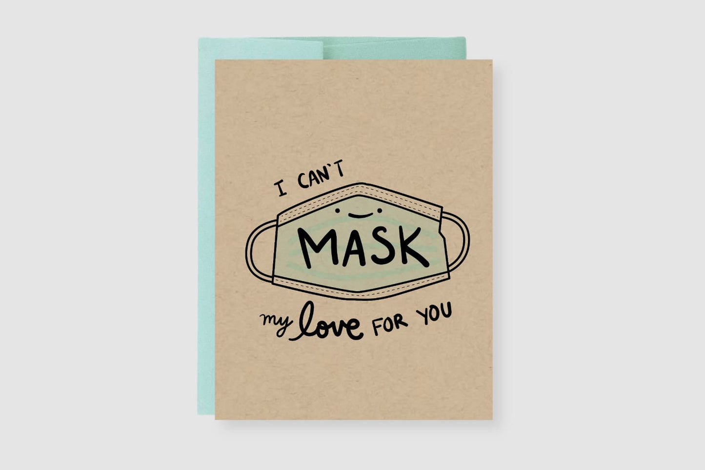 I Can't Mask My Love For You Greeting Card