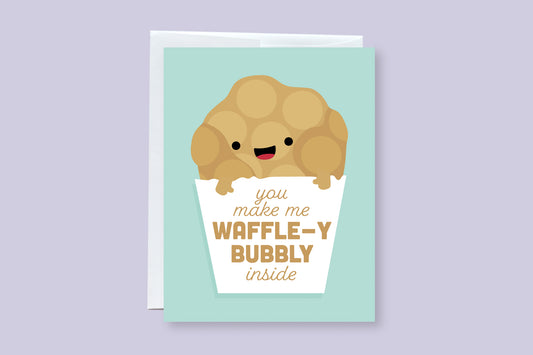 You Make Me Waffle-y Bubbly Inside Punny Greeting Card
