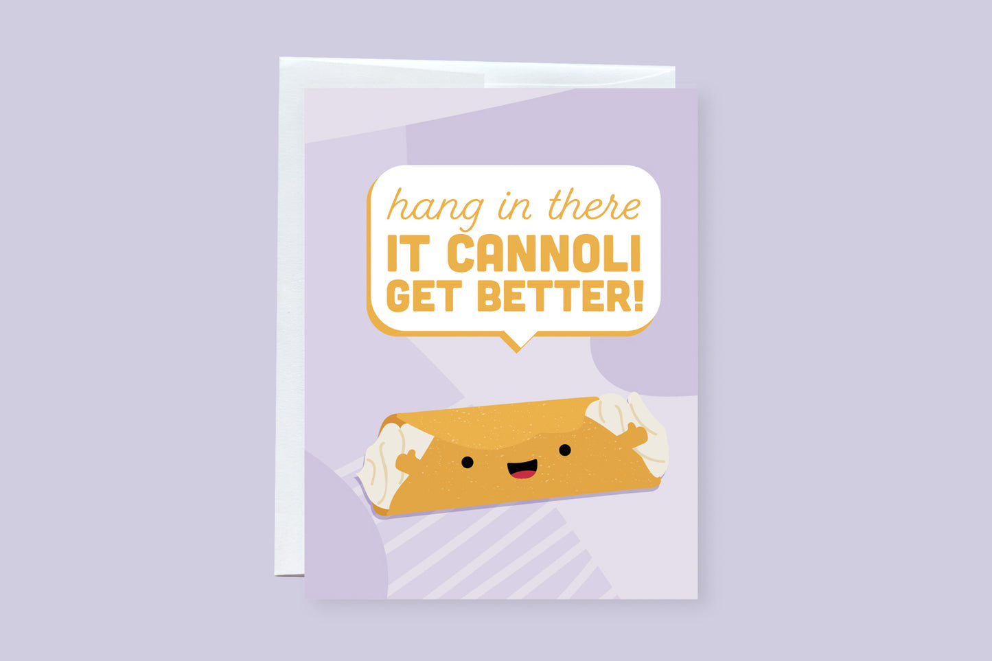It Cannoli Get Better Punny Greeting Card