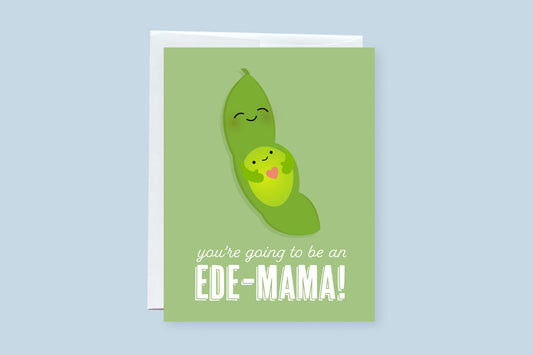 You're Going to Be an Ede-Mama Punny Greeting Card