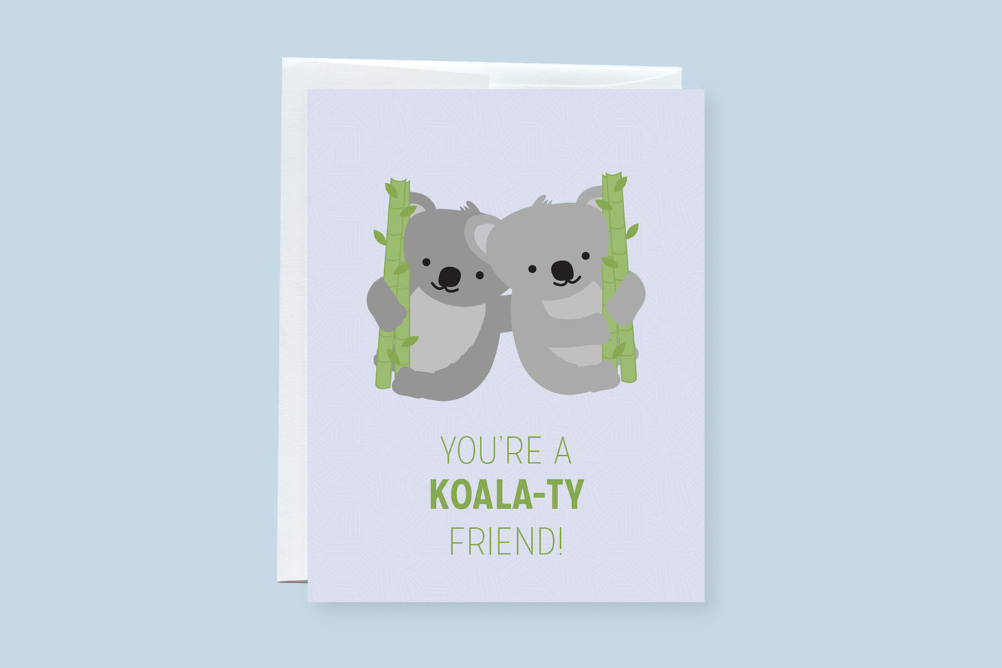 You're a Koala (ty) Friend! Punny Greeting Card