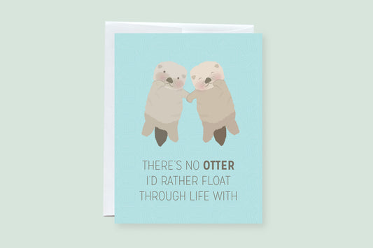 Otter Friendship / Love Punny Greeting Card