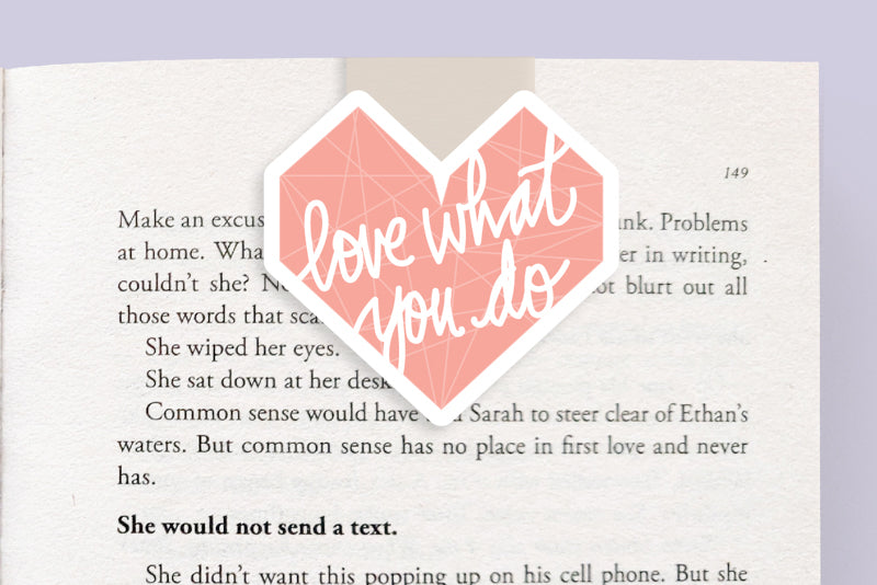 Love What You Do Magnetic Bookmark (Jumbo)