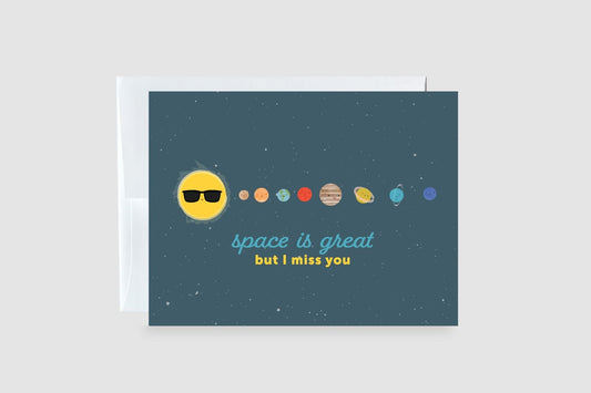 Space is Great But I Miss You Greeting Card