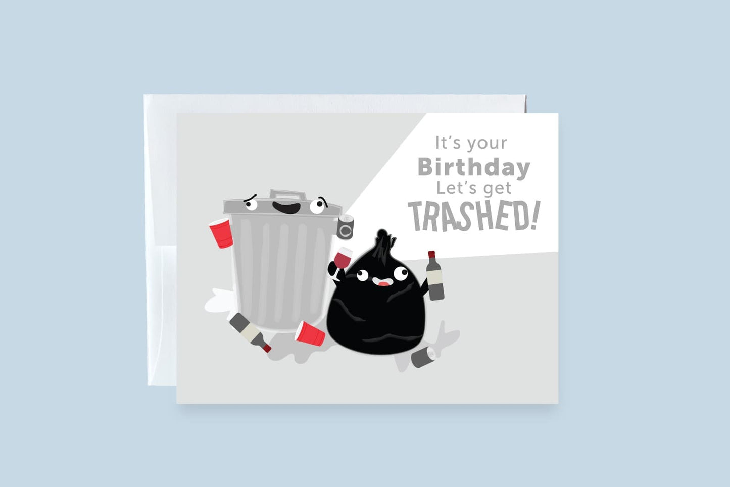 It's Your Birthday, Let's Get Trashed Greeting Card